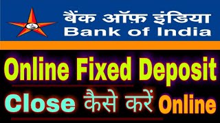 How To Close Fixed Deposit Of Bank Of India @RAJUpdates