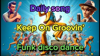 Today's song ➡️ Style: funk disco dance. Title: "Keep On Groovin'"