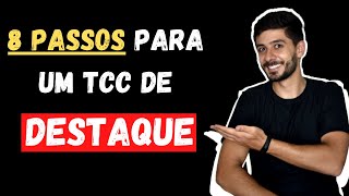 8 PASSOS PARA UM TCC DE EXCELÊNCIA