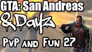 GTA: San Andreas -- DayZ Mod | PvP/Fun 27 (MTA)