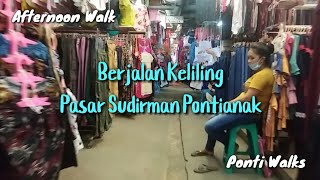 Pasar Sudirman Kota Pontianak - Walking Siang