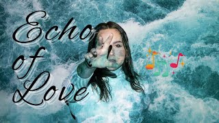 Music Video: Echo of Love