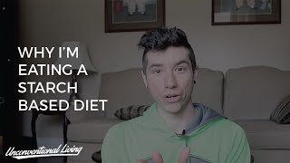 Why I'm Switching To A Starch Based Diet