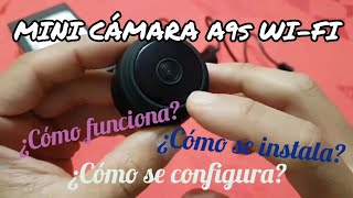 MINI CÁMARA A9 CON WIFI | INSTALACIÓN Y CONFIGURACIÓN | PASO A PASO | BIEN EXPLICADO