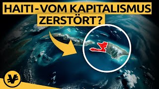 Wieso ist HAITI KOLLABIERT? Die schrecklichste Wirtschaftskatastrophe Amerikas! @VisualEconomikDE