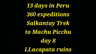 salkantay trek to machu picchu day 8 llacapata ruins with 360 expeditions