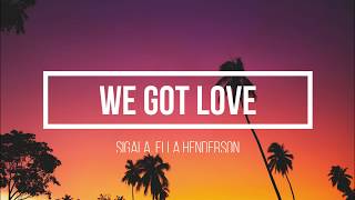 Sigala - We Got Love ft. Ella Henderson (Tradução/ Letra Pt-Br-Inglês)