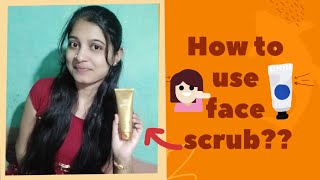 How to use scrub on face ??