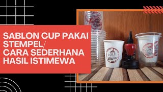 SABLON CUP STEMPEL/CARA SEDERHANA UNTUK HASIL ISTIMEWA