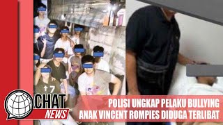 Polisi Ungkap Pelaku Bullying, Anak Vincent Rompies Diduga Terlibat - Chatnews 20 Februari 2024