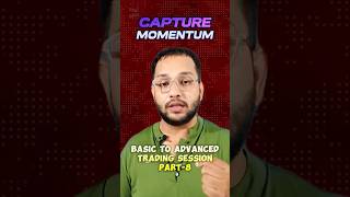 Basic To Advanced Trading Session Part-8 (capture momentum) ! #sharemarketforbeginners #trading