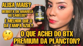 O QUE EU ACHEI DO BTX ORGHANIC PREMIUM DA PLANCTON? por @ClickdaJu