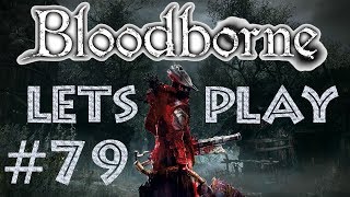 Let´s Play | Bloodborne & The Old Hunters | Folge #79 | Alptraumfront unter einem schlechten Stern