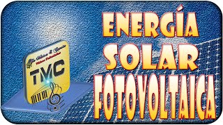 Energía Solar Fotovoltaica-Segunda Parte