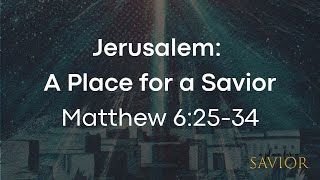 Jerusalem - A Place for a Savior