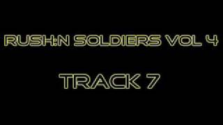 RUSH:N SOLDIERS VOL 4 TRACK 7