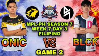 Blacklist International vs Onic PH [GAME 2] -MPL-Philippines Season 7 Week 7 Day 3 -MLBB