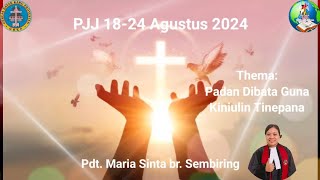 Bahan PJJ 18-24 Agustus 2024 | Thema: Padan Dibata Guna Kiniulin Tinepana | Pdt. Maria S. br Meliala