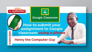 How to submit your assignment to Google classroom using a smartphone