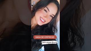 VAGA DE EMPREGO PARA QUEM não tem experiência !! 🚀 #emprego #gratis