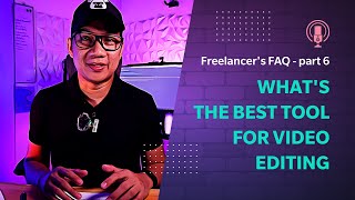 Freelancers FAQ part 6 Whats the best tool for video editing ?