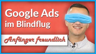 Mit Google Ads im Blindflug