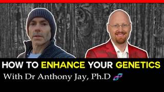 Enhance your genetics with Dr Anthony Jay, PhD (How 2020)