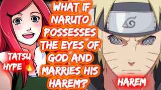 What If Naruto Possesses The Eyes Of God And Marries His Harem? FULL SERIES The Movie Naruto x Harem