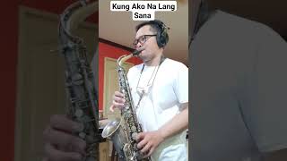 Kung Ako Na Lang Sana - Bituin Escalante (Sax Cover) #shorts