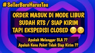 ORDERAN DI MODE LIBUR DI RTS SIAP KIRIM ATAU JANGAN ?? KENA PELANGGARAN KAH ??