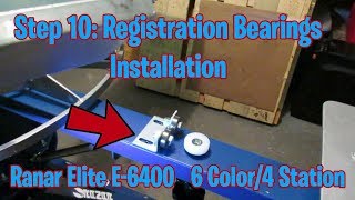 Step 10: Registration Bearing Installation On The Ranar Elite 6 Color 4 Station (E-6400) (S:1, E:12)