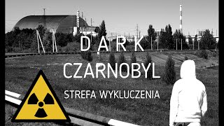 DARK CZARNOBYL STREFA WYKLUCZENIA/ #dontpanicravwashere