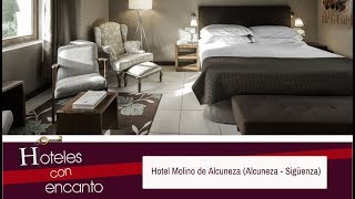 HOTEL MOLINO DE ALCUNEZA(SIGÜENZA - GUADALAJARA) - HOTELES CON ENCANTO