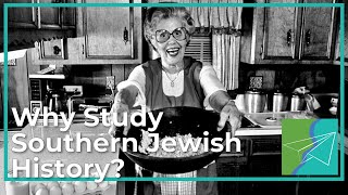 Why Study Southern Jewish History? (Southern & Jewish Episode 1)