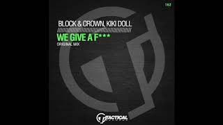 TR162 Block & Crown, Kiki Doll - We give a F*** (Original Mix)