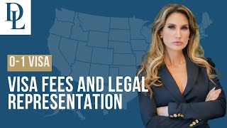 O-1 Visa Fees and Legal Representation