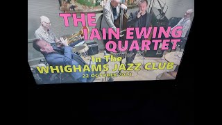 (Vol.01 No.09) - THE IAIN EWING QUARTET In WHIGHAMS JAZZ CLUB - EDINBURGH (s/uk) - 22 OCTOBER 2023