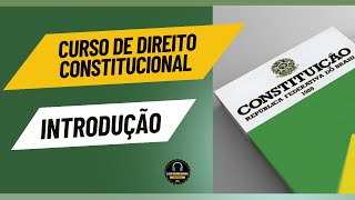 INTRODUÇÃO AO DIREITO CONSTITUCIONAL - CONCEITOS E DEFINIÇÕES FUNDAMENTAIS