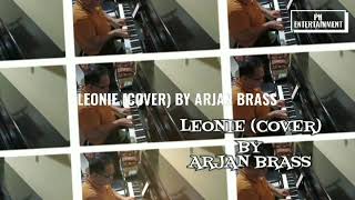 LEONIE ( COVER ) BY ARJAN BRASS #arjanbrass #ahmaddhani