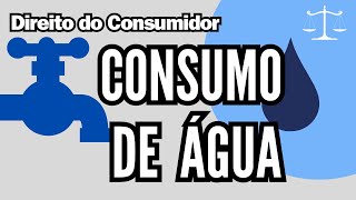 Consumo de Água - Direito do Consumidor