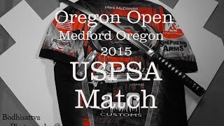 2015 Oregon Open Medford Oregon  Hosted by Southern Oregon Practical Shooters