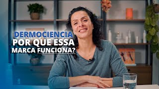 DERMOCIENCIA FUNCIONA? ENTENTENDO O PROCESSO...