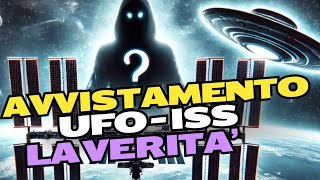 UFO Vicino alla ISS: Il Mistero Che la NASA Non Vuole Che Tu Scopra