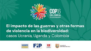 #CALIESCOP16 - CONVERSATORIO:  IMPACTO DE LA GUERRA Y OTRAS FORMAS DE VIOLENCIA EN LA BIODIVERSIDAD