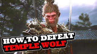 Black Myth: Wukong - How to Defeat Temple Wolf in Boss Fight