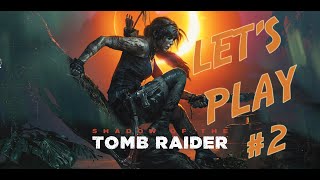 SHADOW OF THE TOMB RAIDER - LET'S PLAY #2