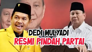 DEDI MULYADI RESMI PINDAH PARTAI