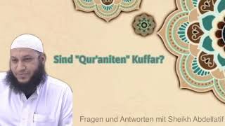 Sind "Qur'aniten" Kuffar? - Sheikh Abdellatif