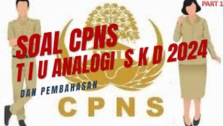 CONTOH SOAL CPNS 2024 | TIU ANALOGI SKD 2024 | DAN PEMBAHASANNYA