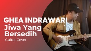 Ghea Indrawari - Jiwa Yang Bersedih Guitar Cover | Guitar One